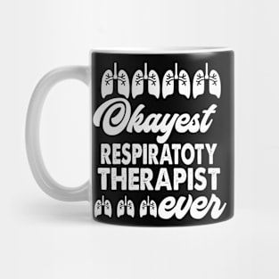 Okayest Respiratory Therapist Ever Mug